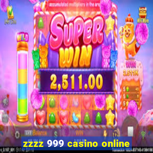 zzzz 999 casino online